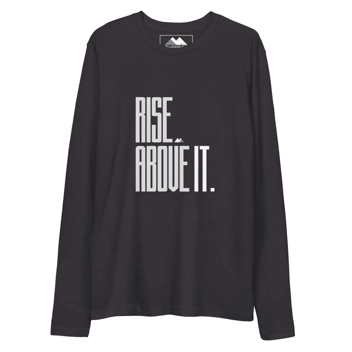Rise Above It. Long Sleeve Fitted Crew